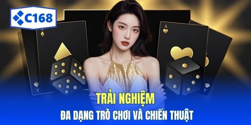 Trải nghiệm đa dạng trò chơi và chiến thuật